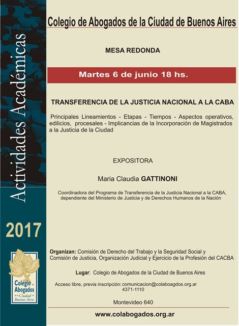 MESA REDONDA: TRANSFERENCIA DE LA JUSTICIA NACIONAL A LA CABA -  Principales Lineamientos - Etapas - Tiempos - Aspectos operativos, edilicios, procesales -  Implicancias de la Incorporaci�n de Magistrados a la Justicia de la Ciudad  